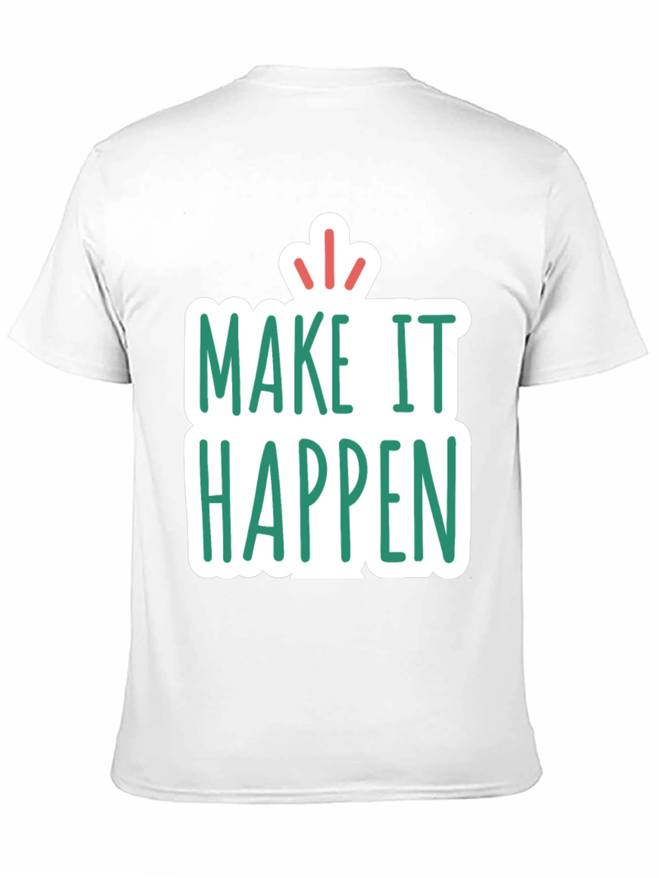 Make It Happen T-Shirt - Inspiring Graphic Tee