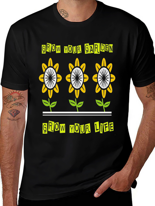Grow Your Garden Grow Your Life T-Shirt