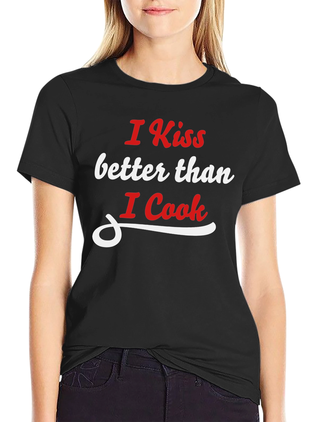 I Kiss Better Than I Cook Graphic T-Shirt