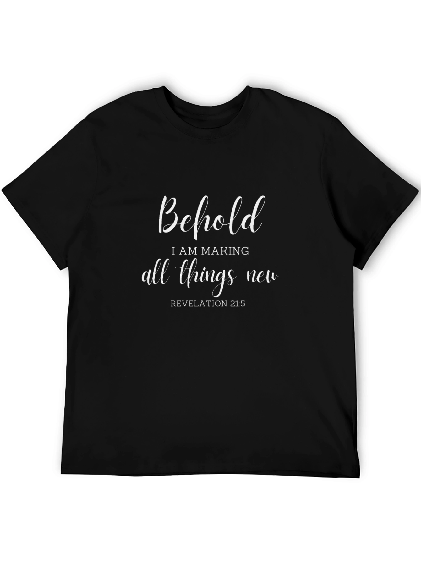 Behold I Am Making All Things New Graphic Tee