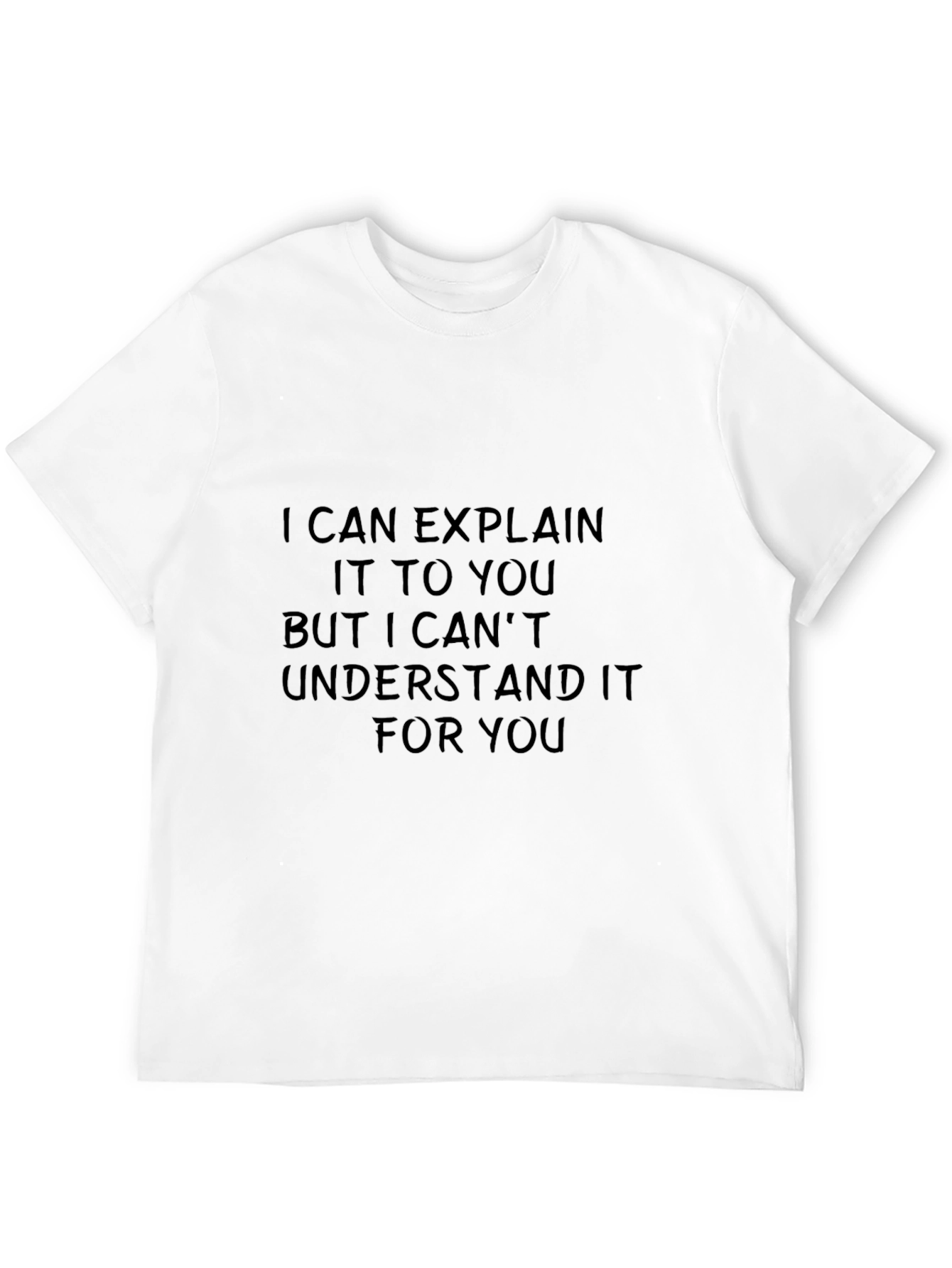 Funny Statement T-Shirt