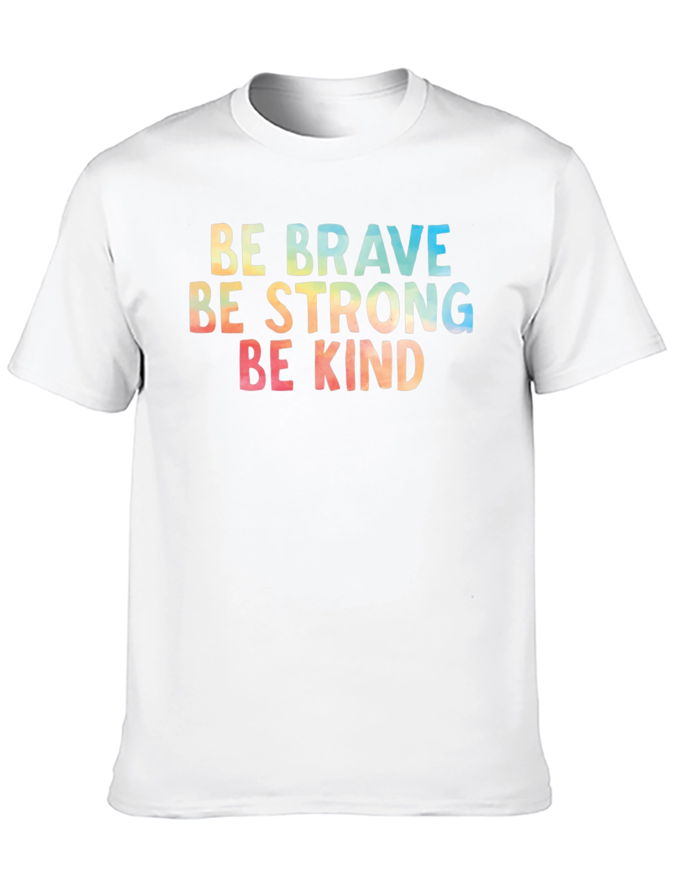 Be Brave Strong Kind T-Shirt