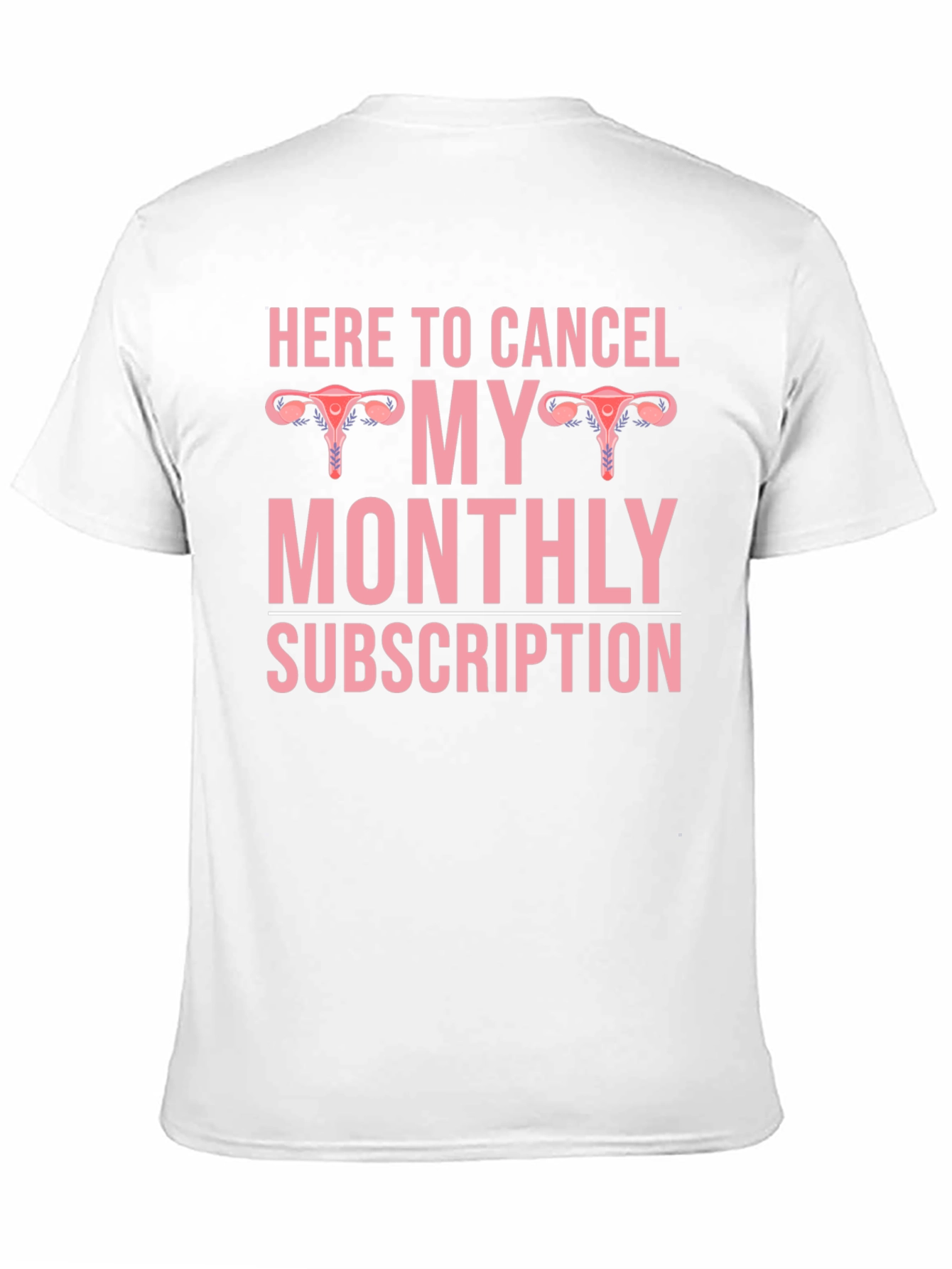 Here to Cancel Monthly Subscription Graphic Tee