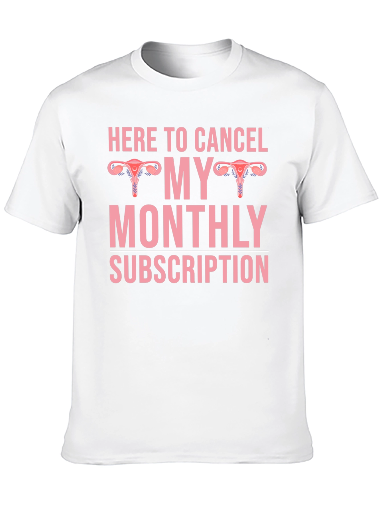Here to Cancel Monthly Subscription Graphic Tee