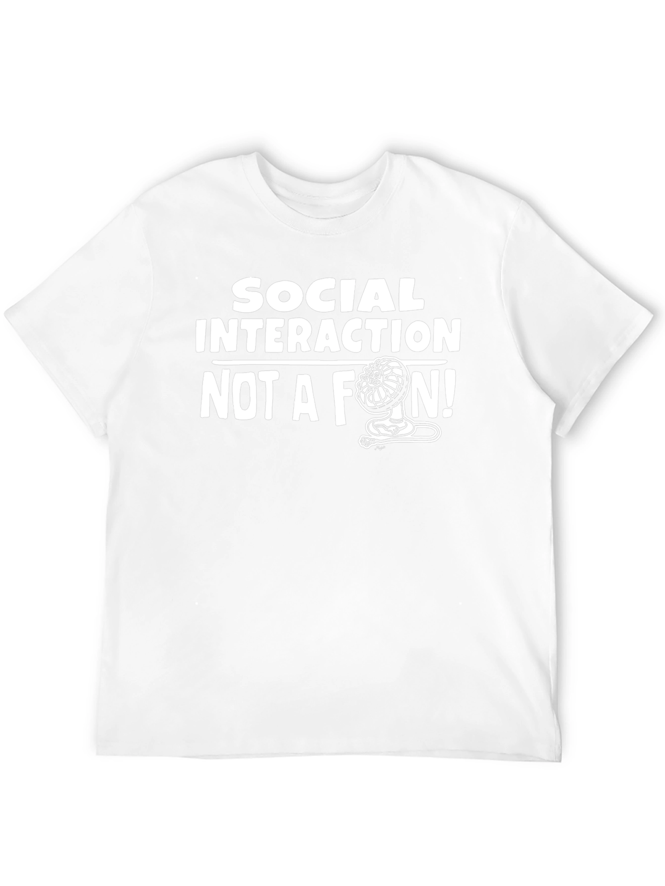 Social Interaction Not a Fan T-Shirt