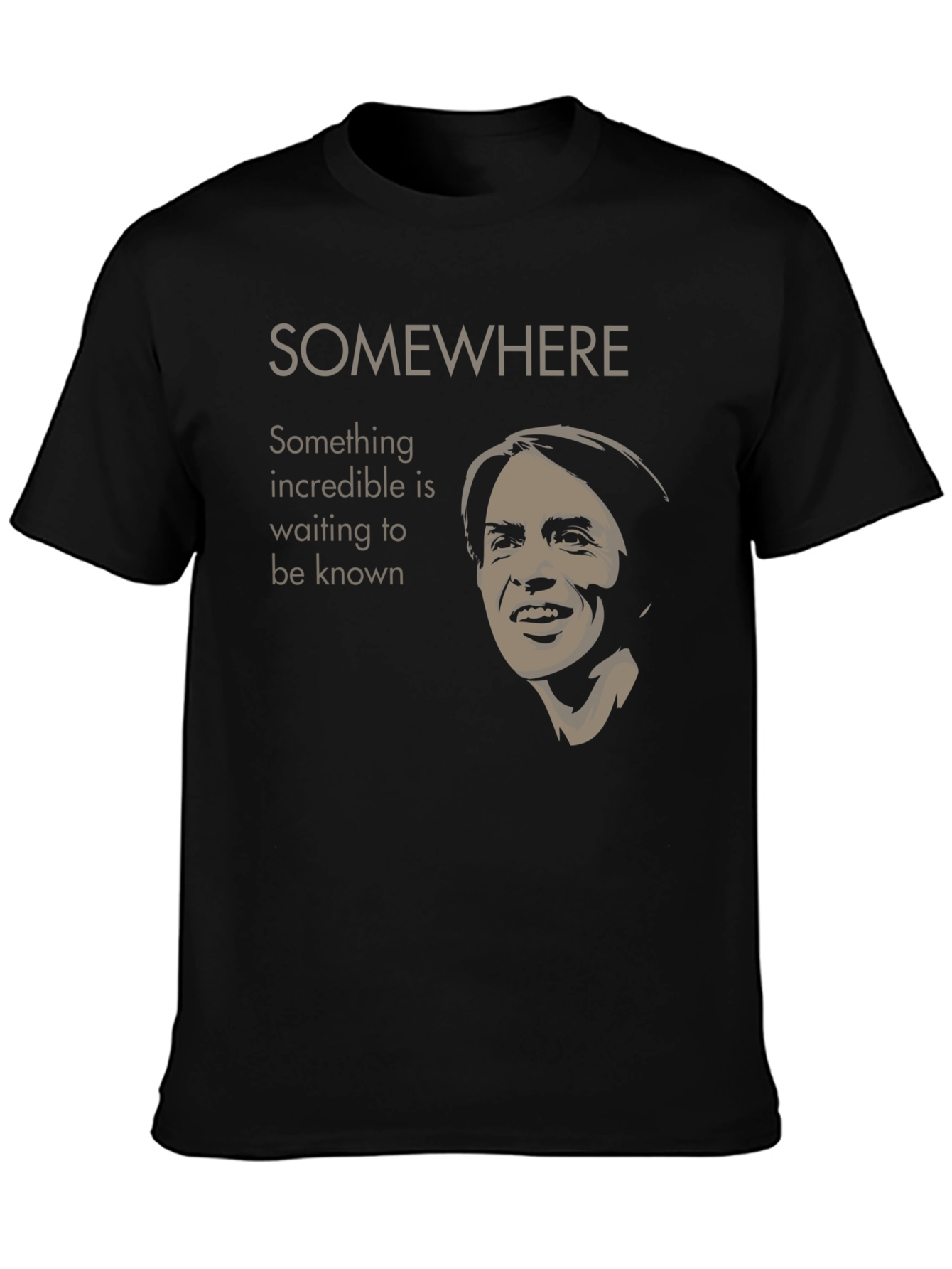 Incredible Something is Waiting T-Shirt