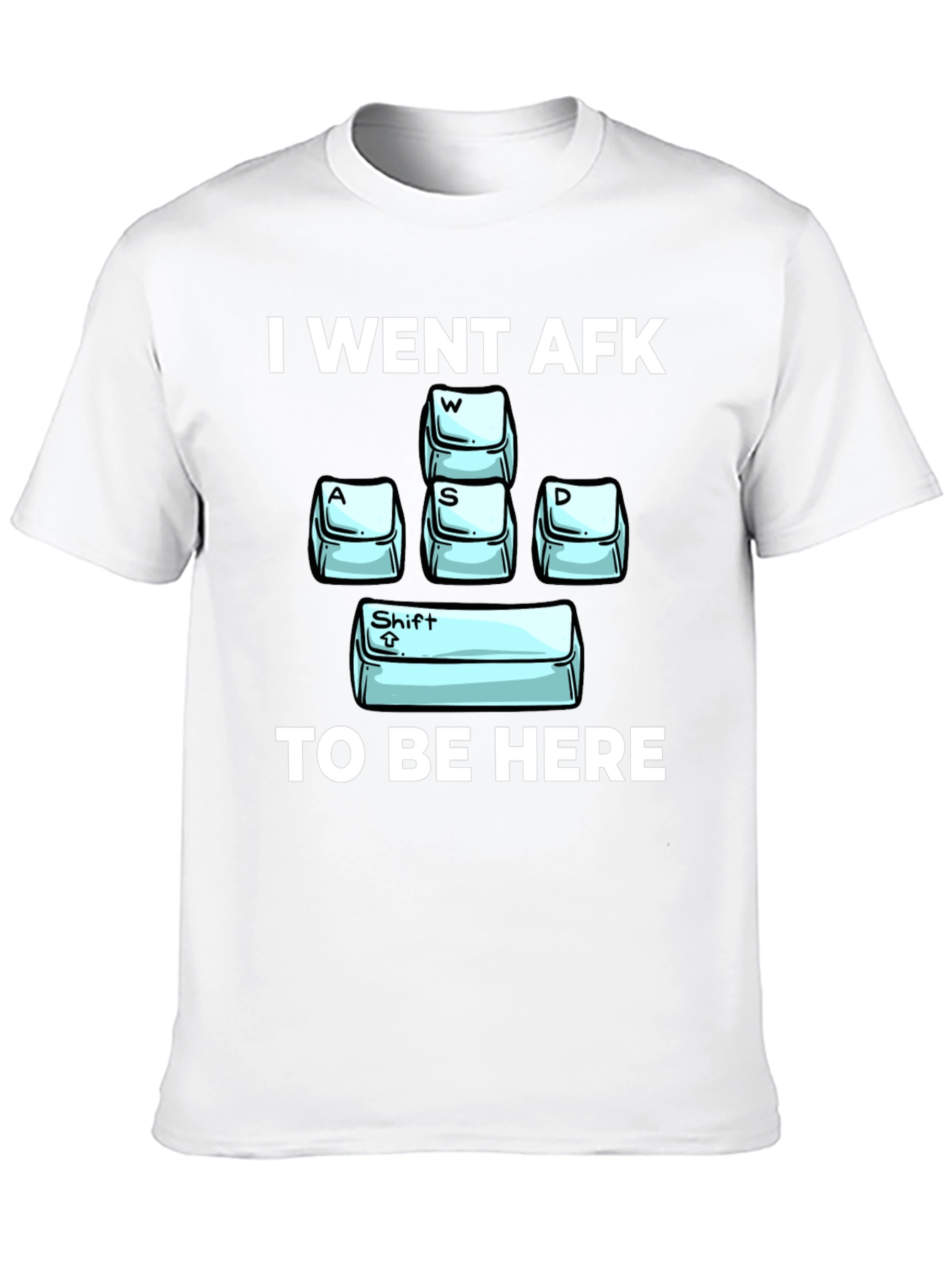 I Went AFK To Be Here T-Shirt