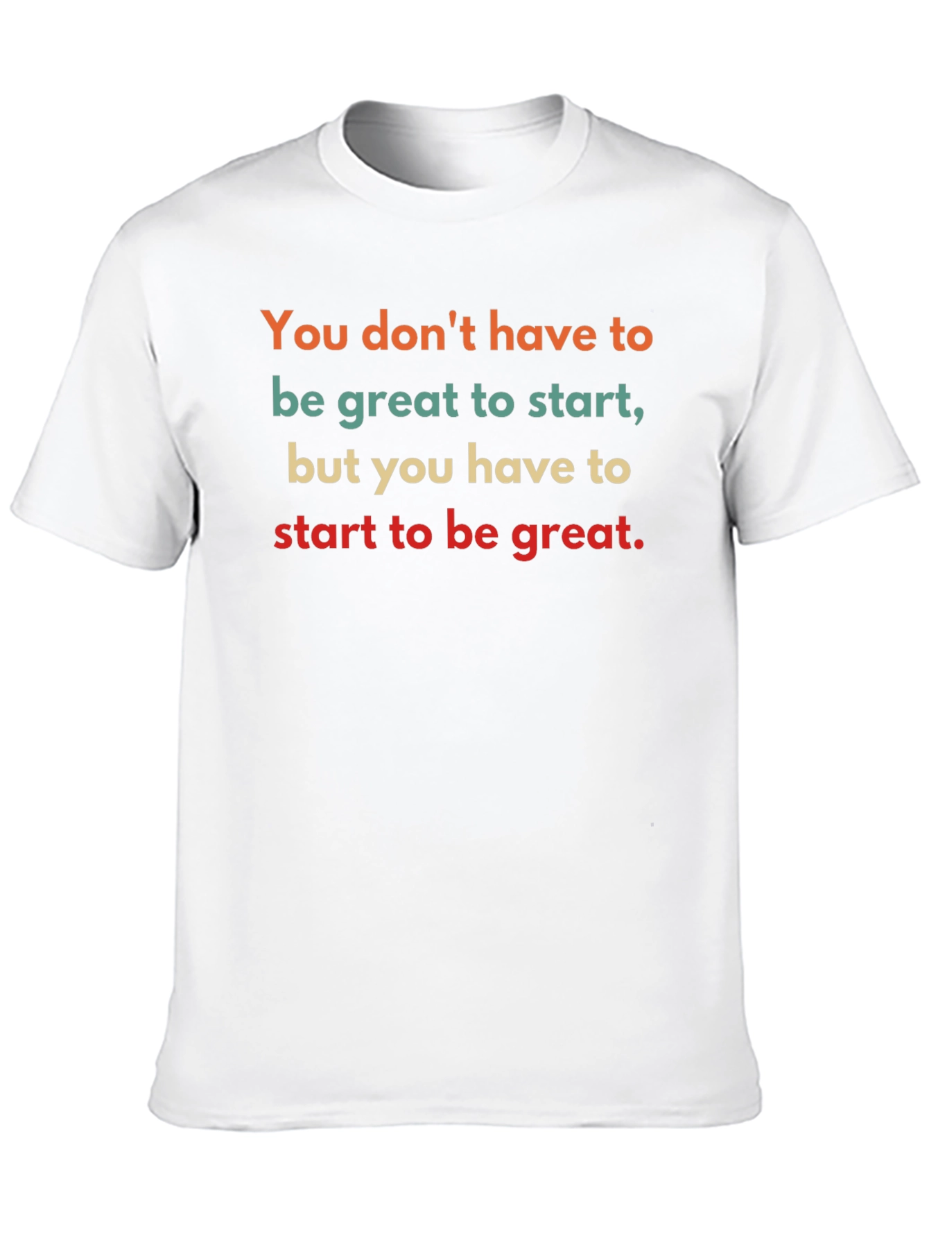Motivational T-Shirt: Start to be Great