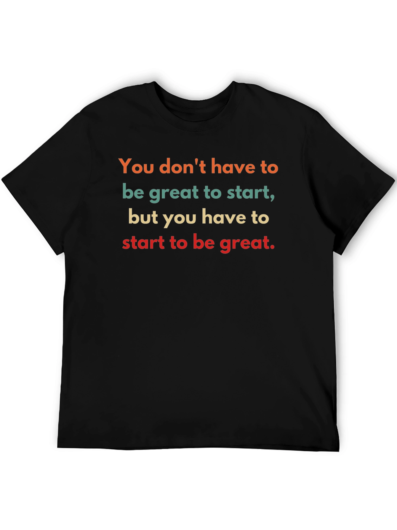 Motivational T-Shirt: Start to be Great