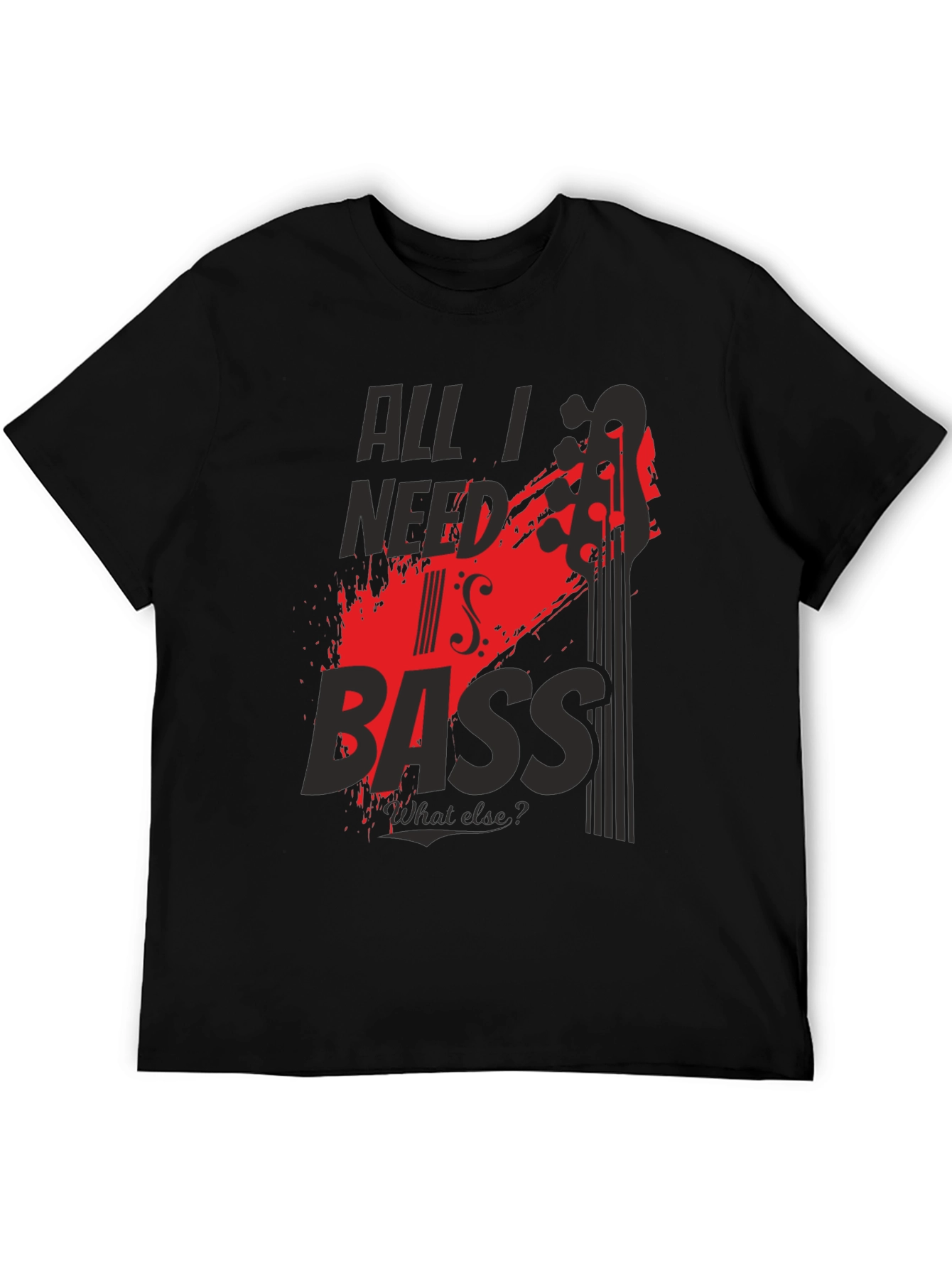 All I Need is Bass T-Shirt