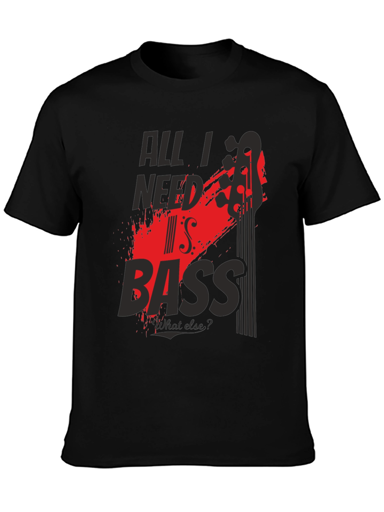 All I Need is Bass T-Shirt