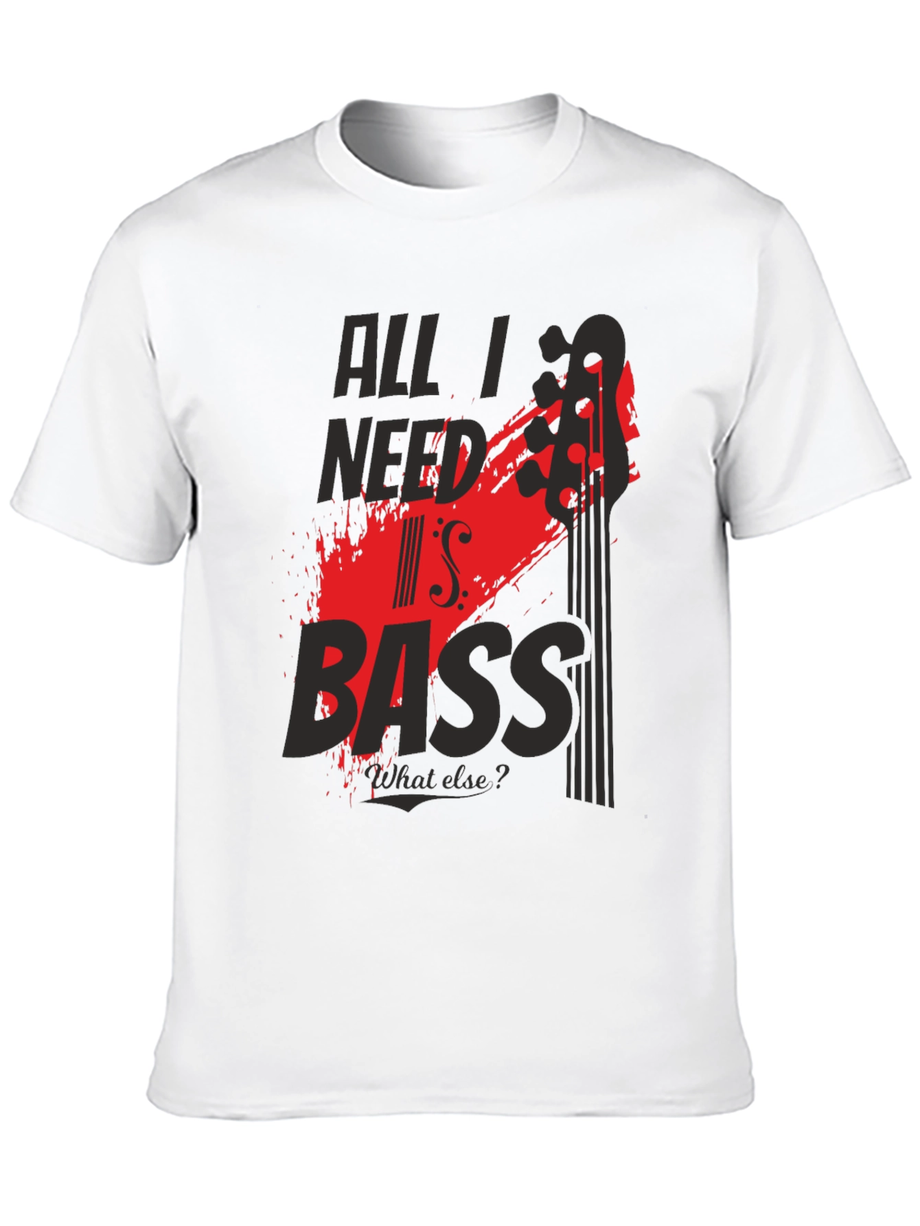 All I Need is Bass T-Shirt