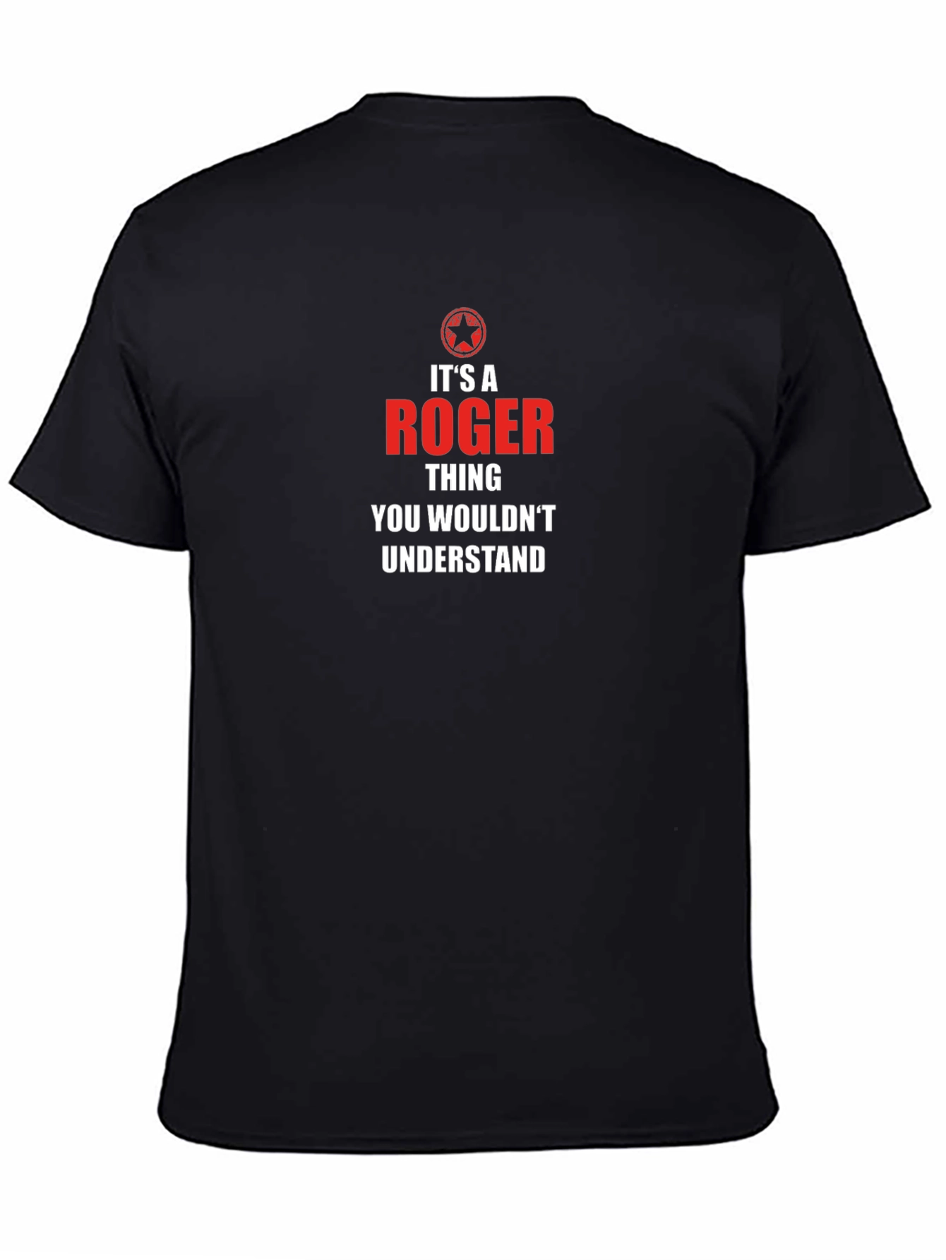 Its A Roger Thing T-Shirt - You Wouldnt Understand