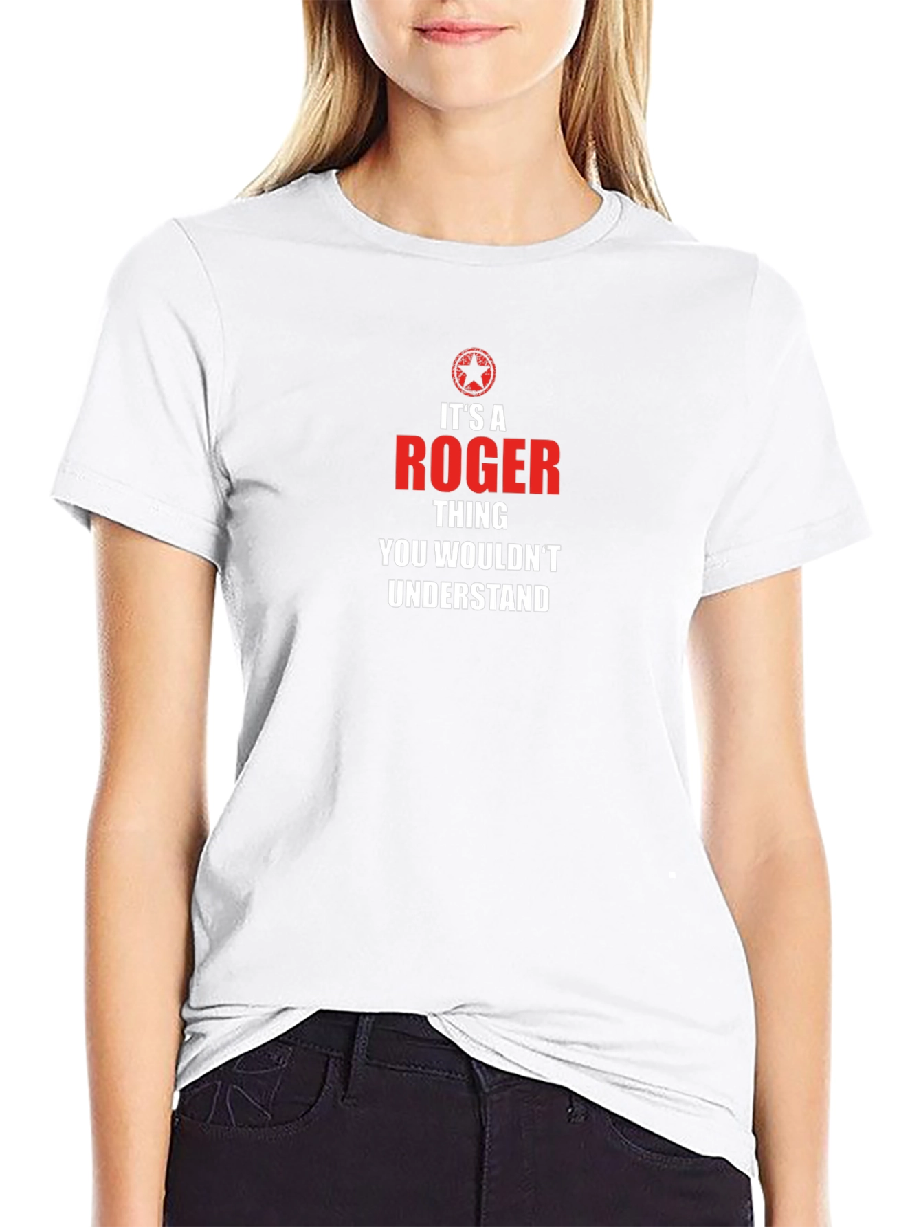 Its A Roger Thing T-Shirt - You Wouldnt Understand