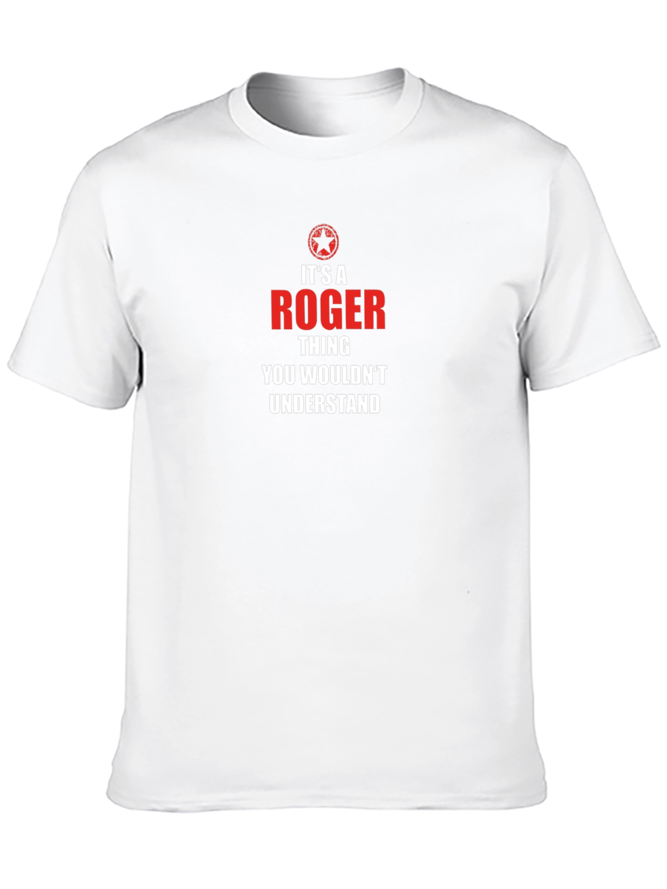 Its A Roger Thing T-Shirt - You Wouldnt Understand