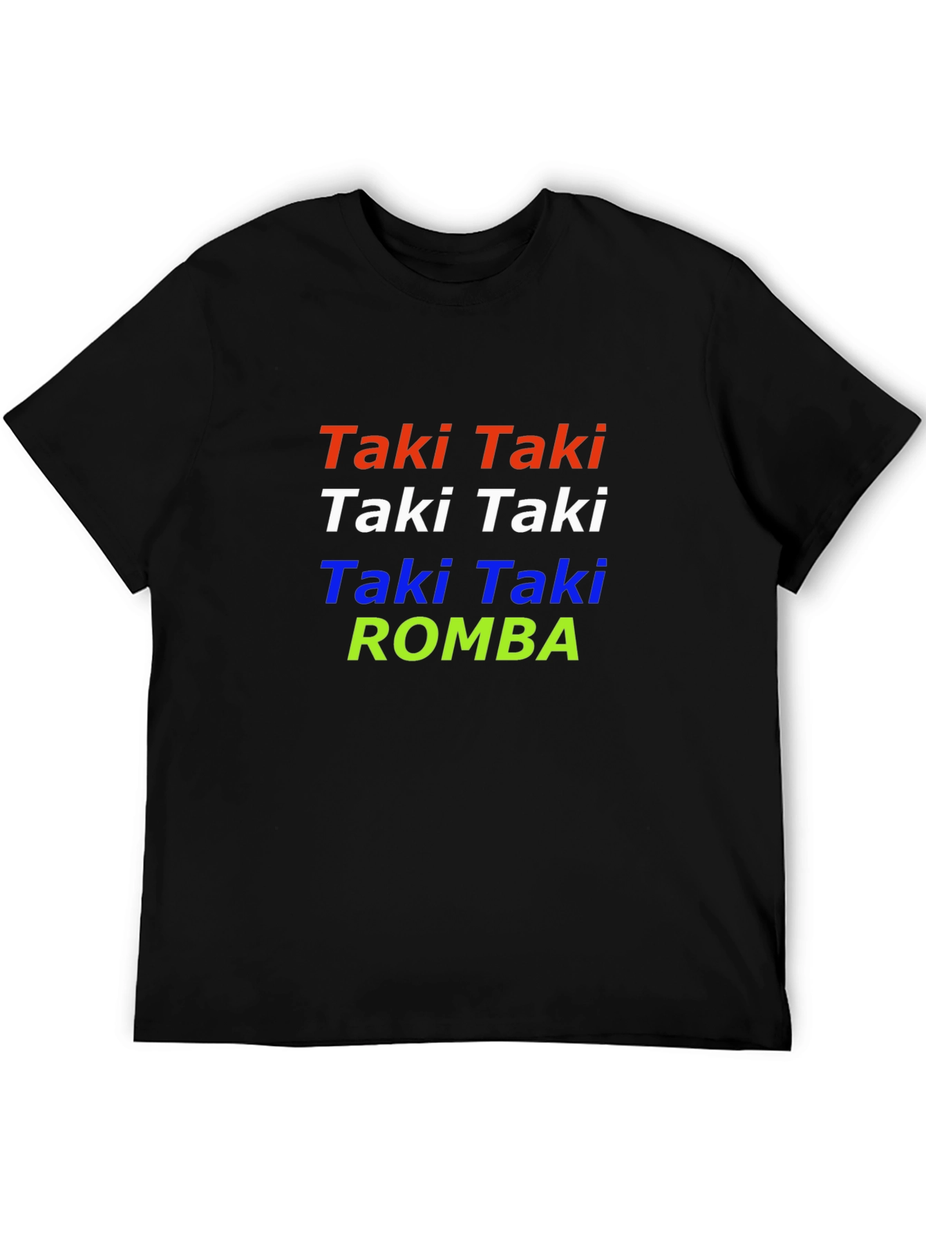 Taki Taki Romba T-Shirt Novelty Party Tee