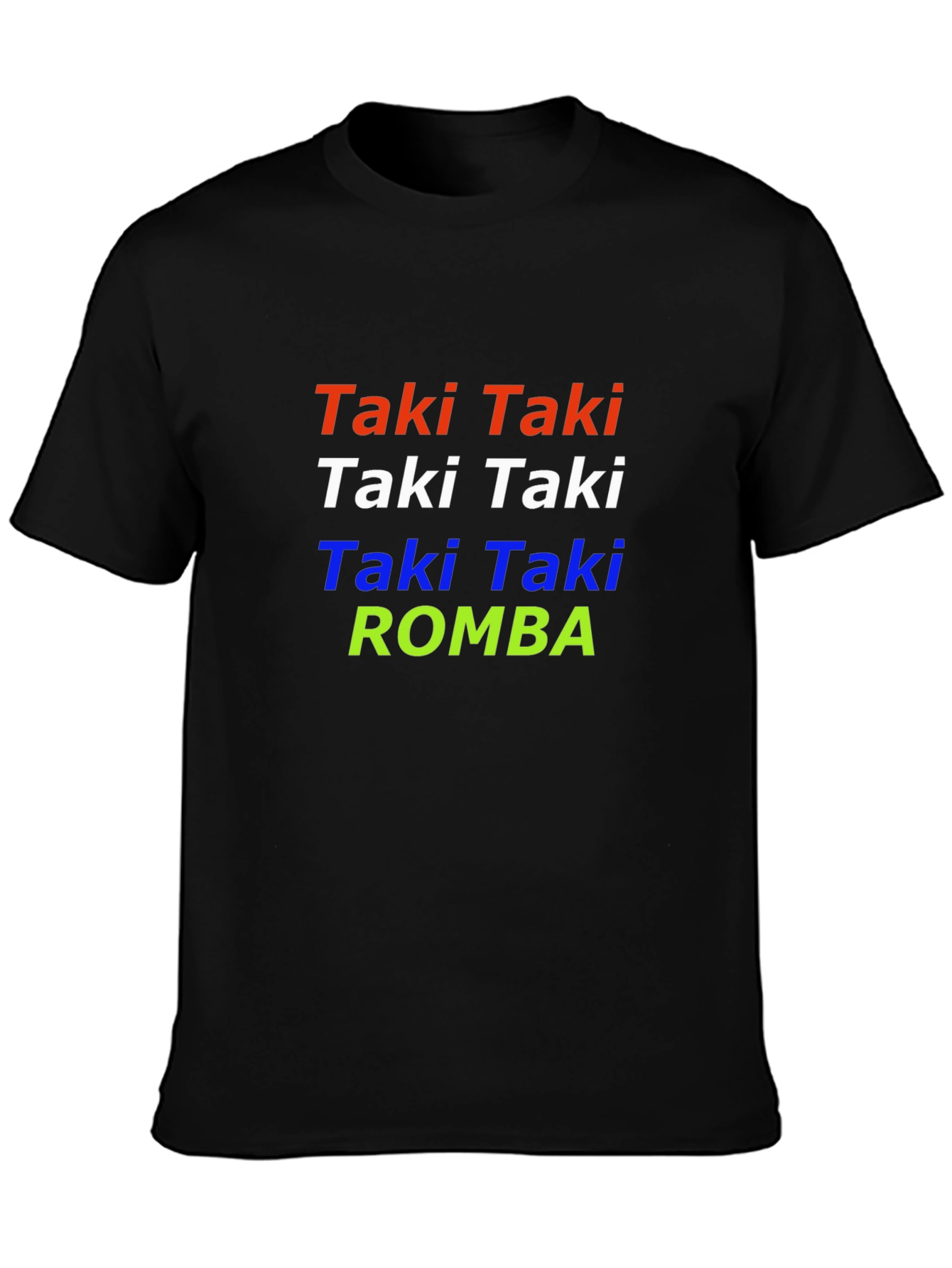 Taki Taki Romba T-Shirt Novelty Party Tee