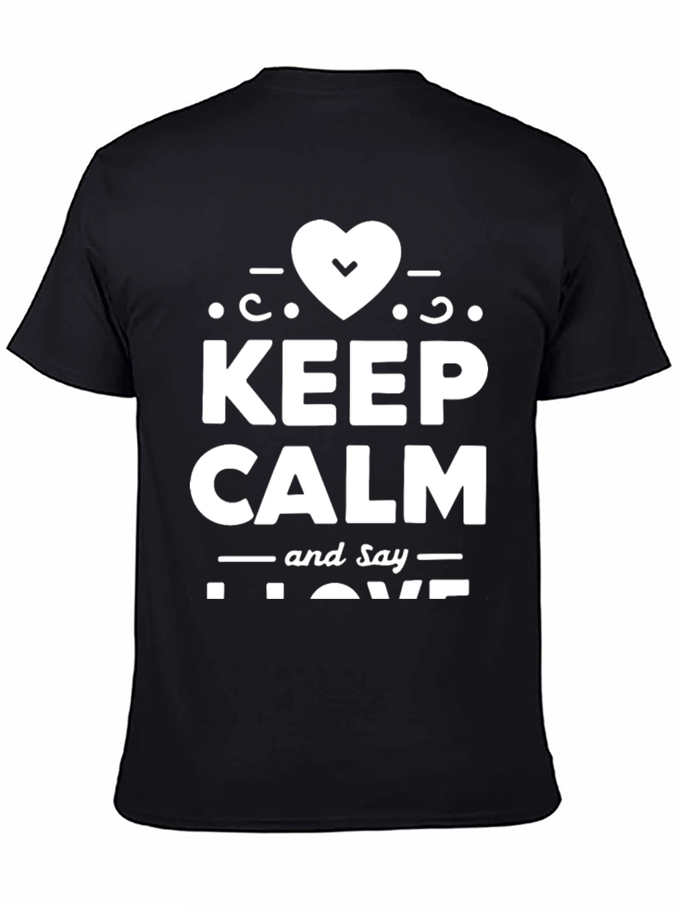 Keep Calm and Say I Love T-Shirt