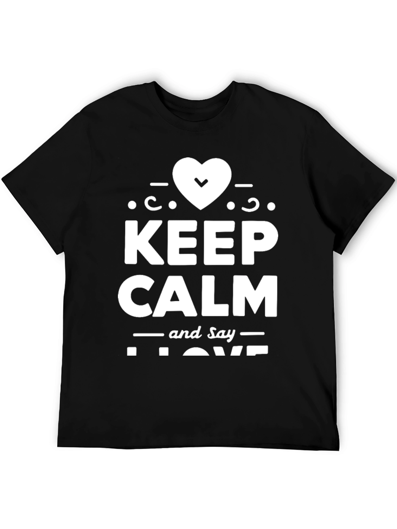 Keep Calm and Say I Love T-Shirt