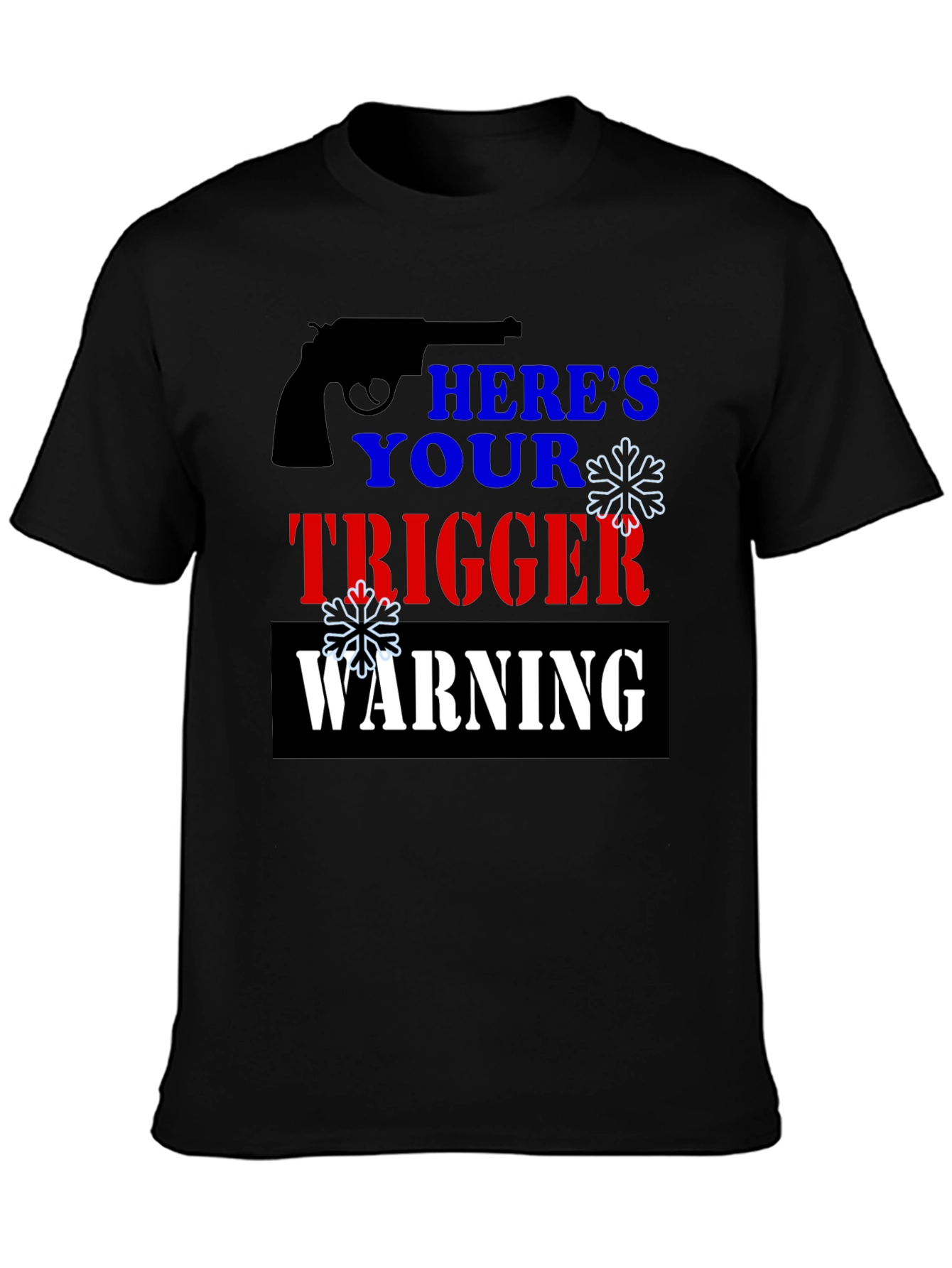 Heres Your Trigger Warning Funny T-Shirt