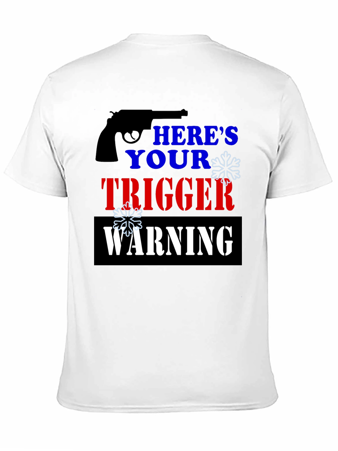 Heres Your Trigger Warning Funny T-Shirt