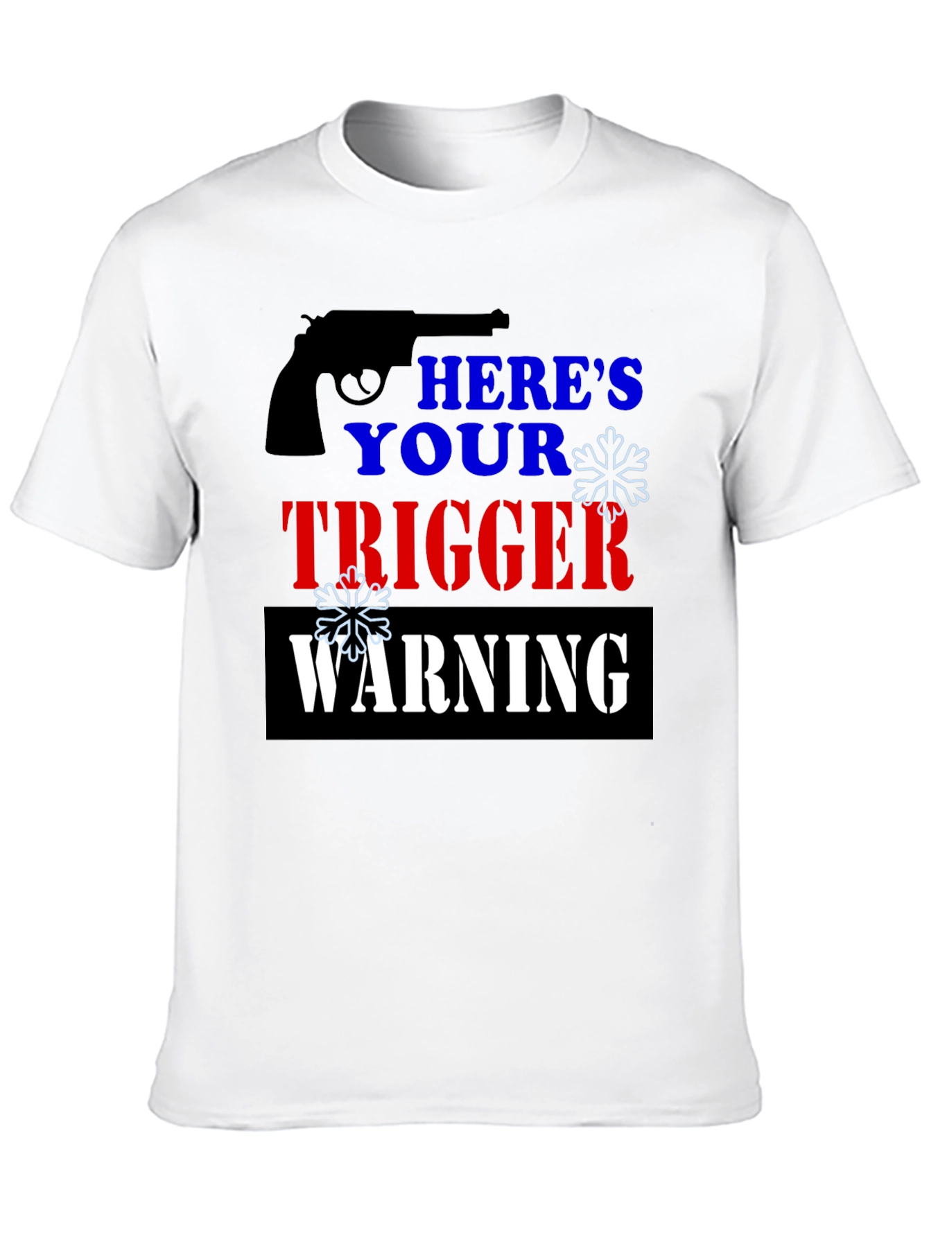 Heres Your Trigger Warning Funny T-Shirt