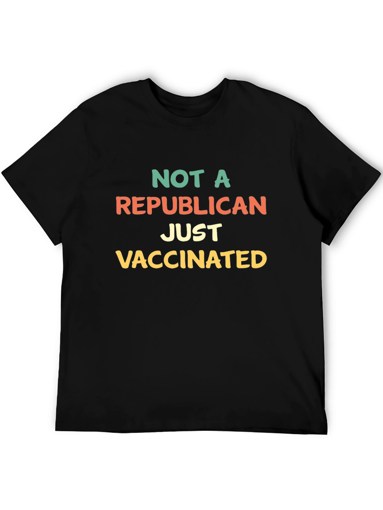 Not A Republican Just Vaccinated T-Shirt