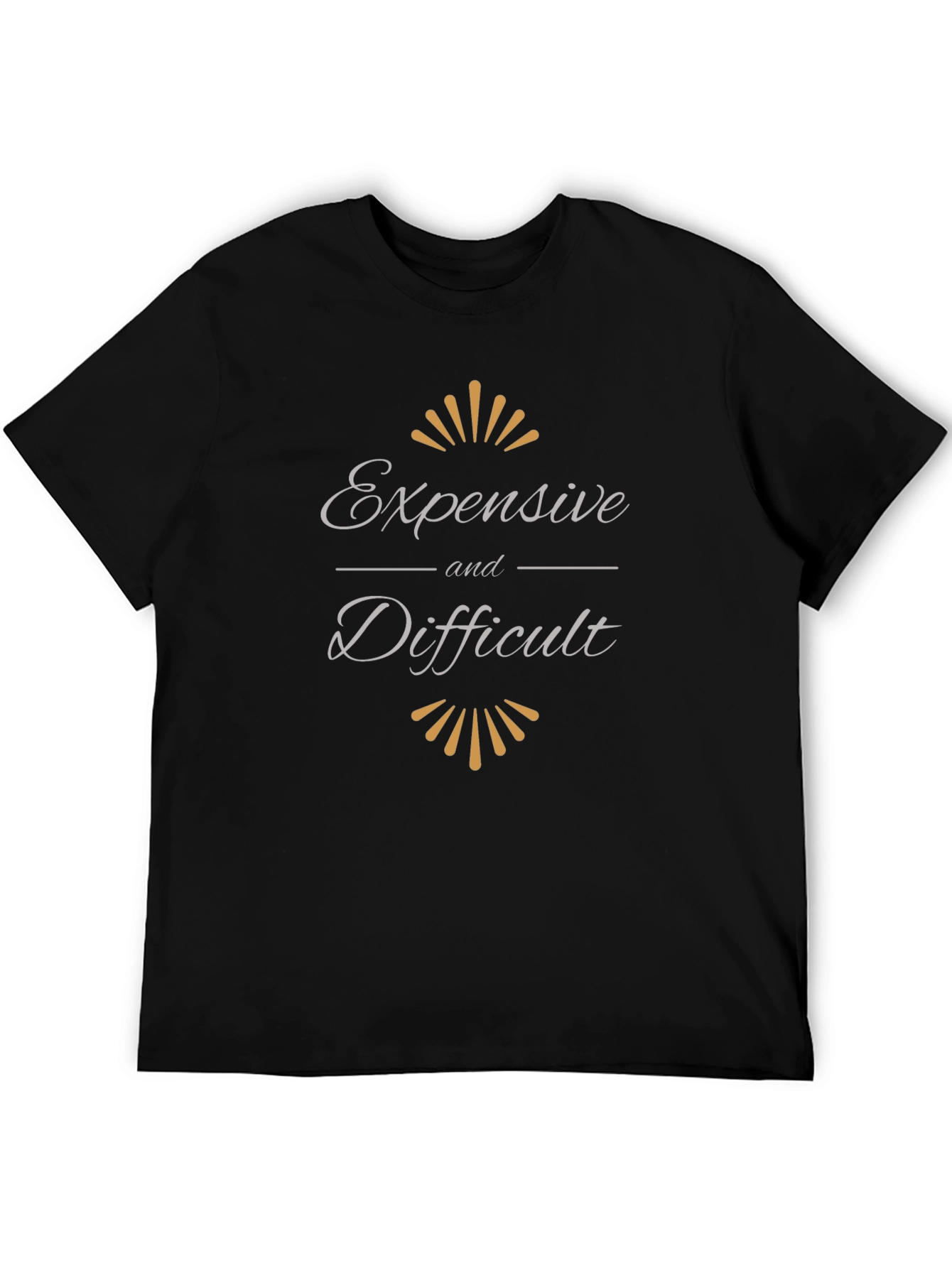 Expensive and Difficult Graphic T-Shirt