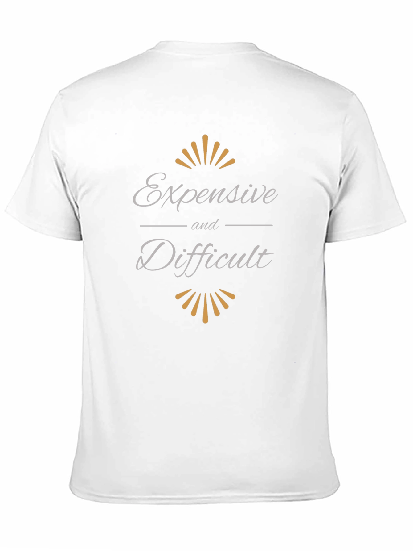 Expensive and Difficult Graphic T-Shirt