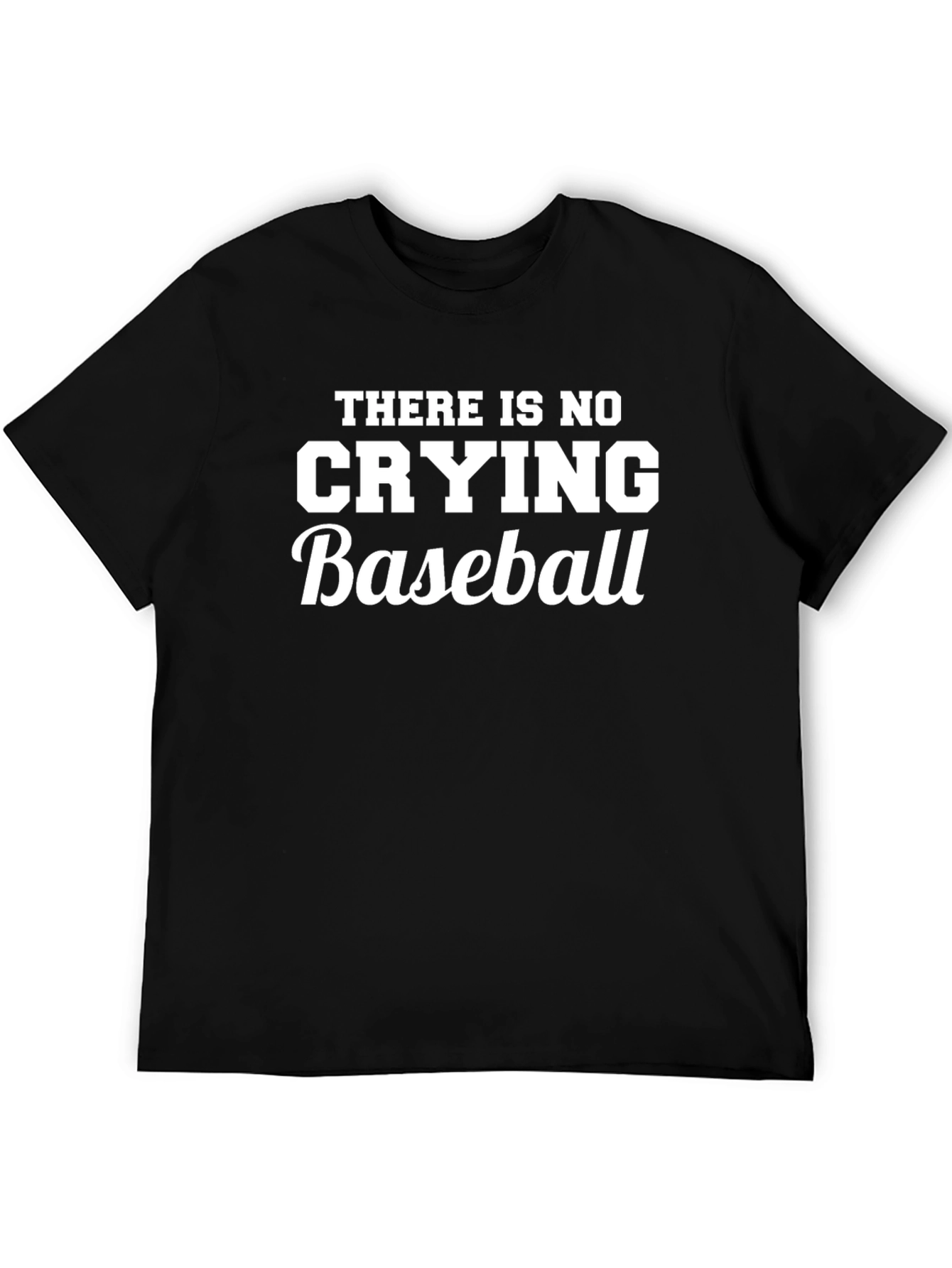 There Is No Crying In Baseball Graphic T-Shirt