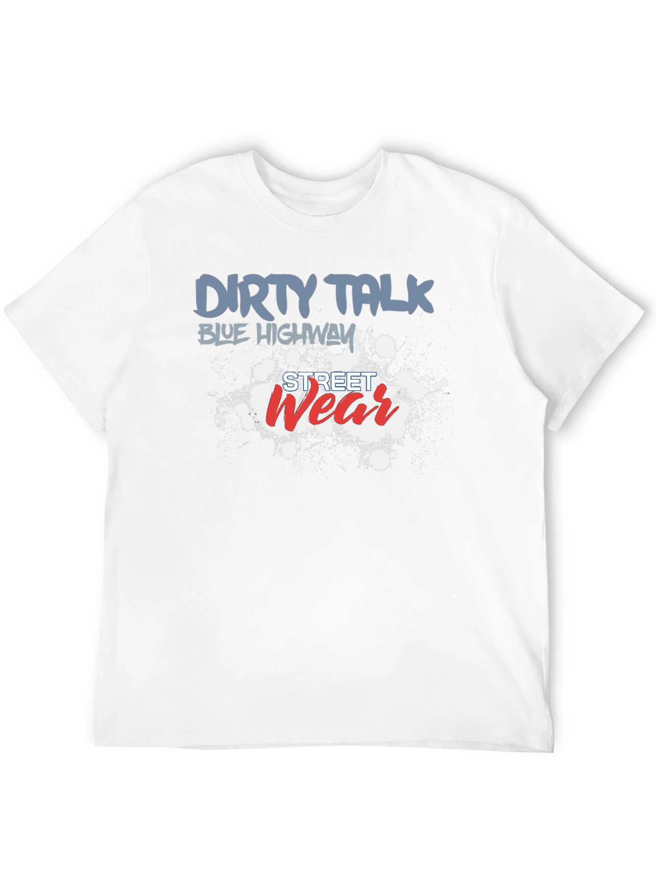 Dirty Talk Street Wear Graphic T-Shirt