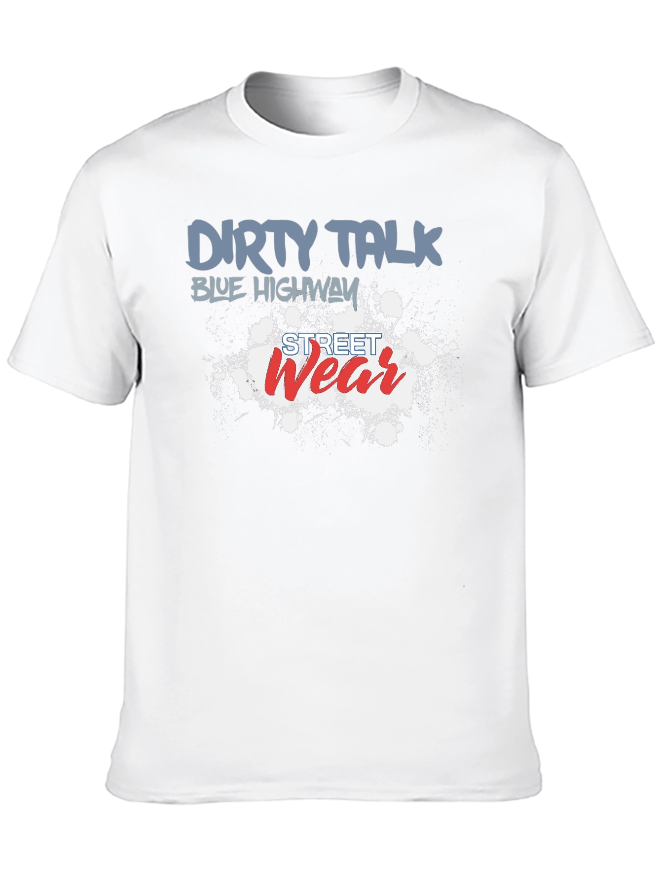 Dirty Talk Street Wear Graphic T-Shirt