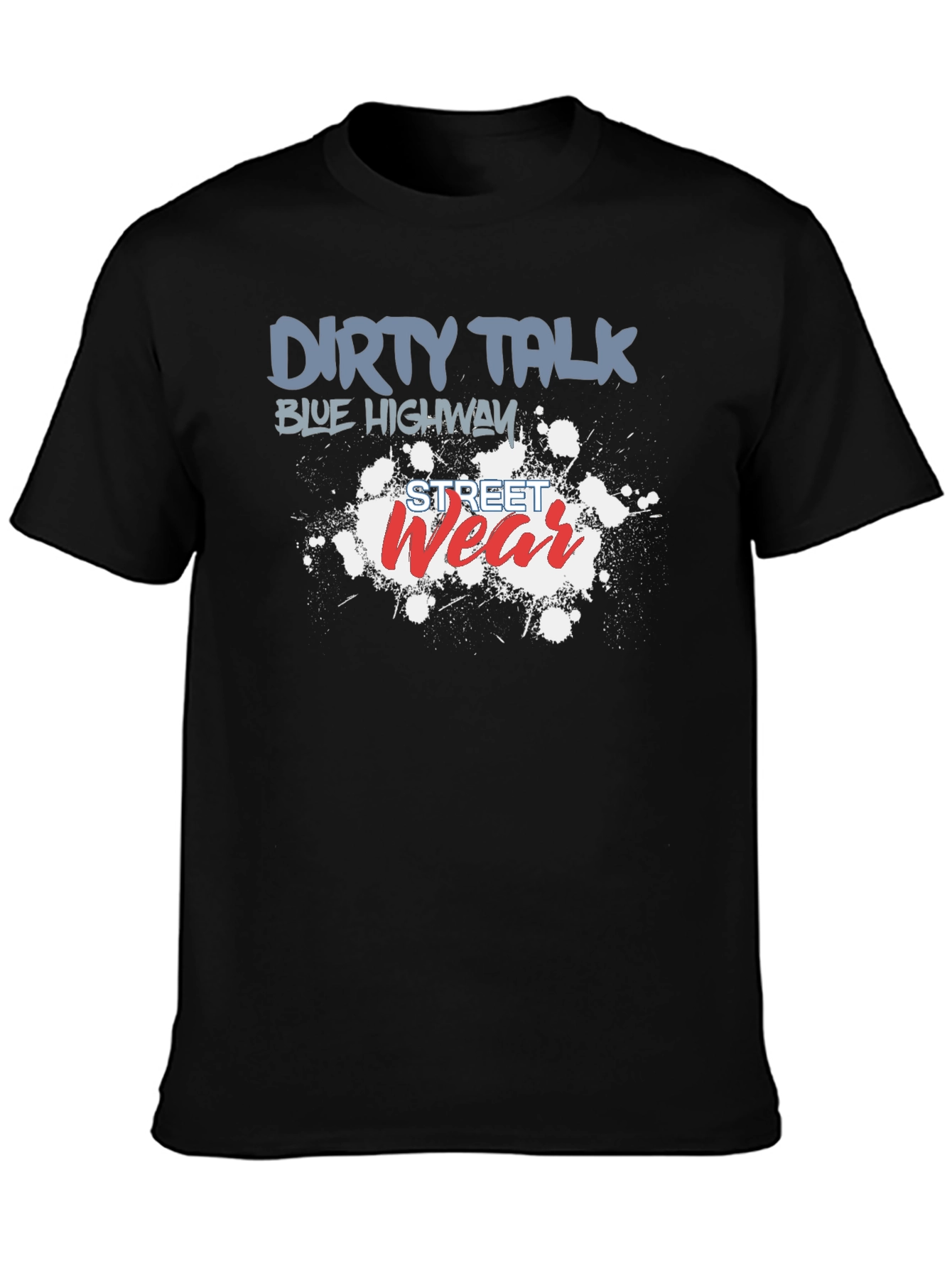 Dirty Talk Street Wear Graphic T-Shirt