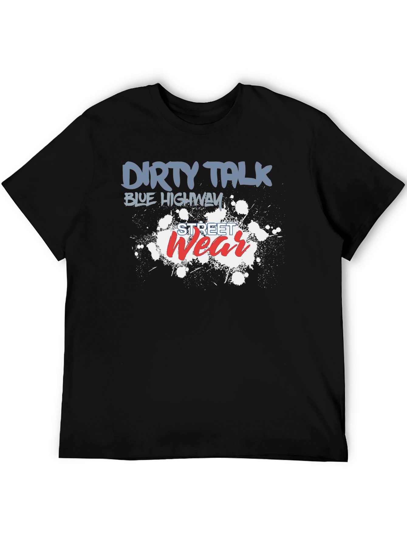 Dirty Talk Street Wear Graphic T-Shirt