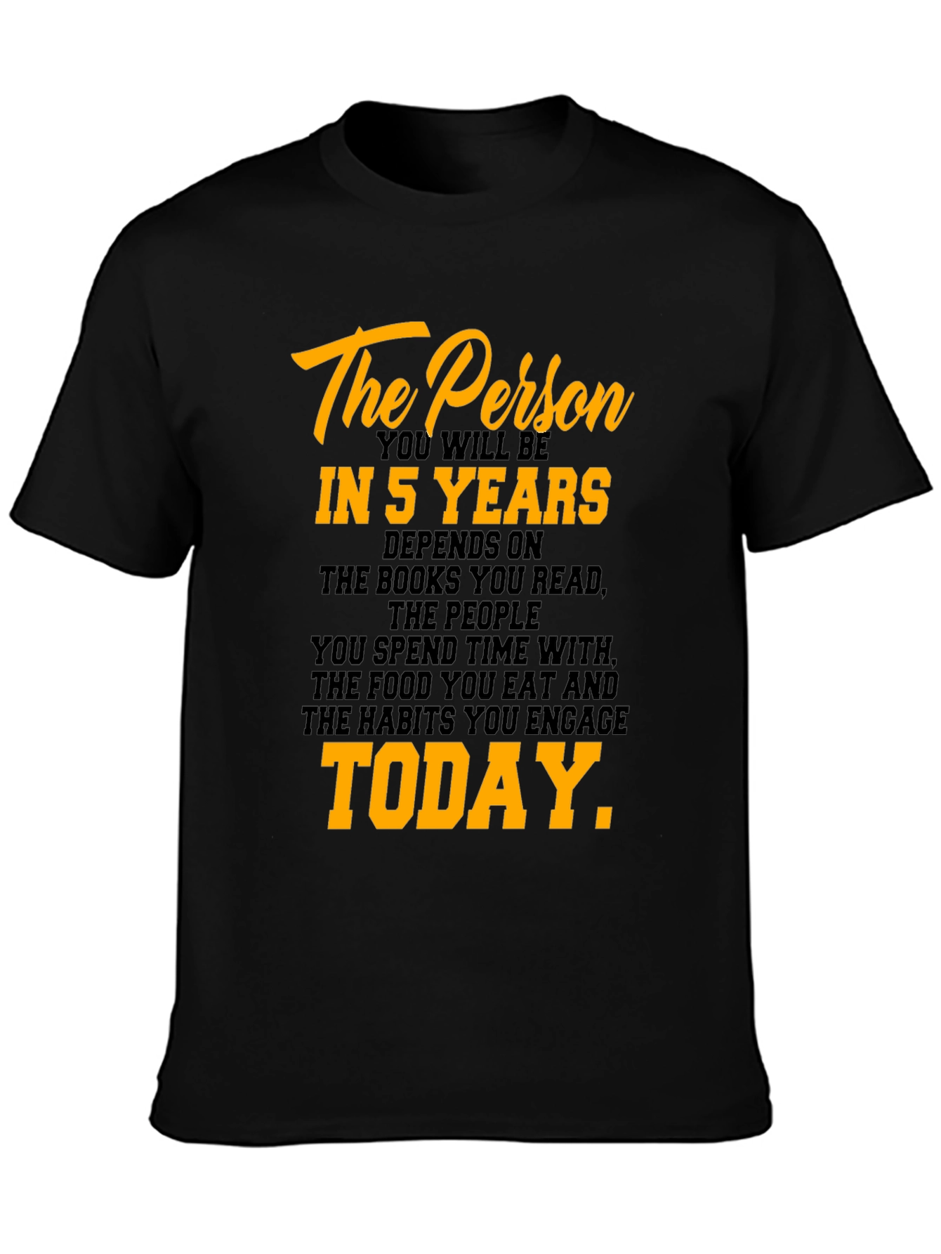 Inspirational Motivation T-Shirt - The Person In 5 Years