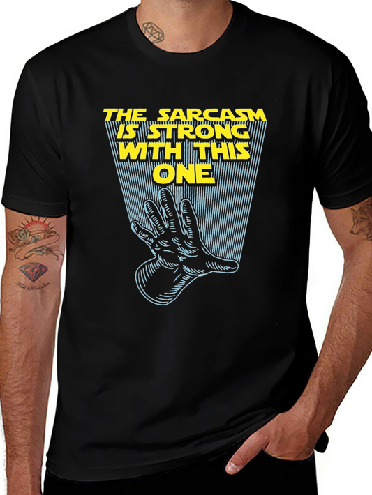 Sarcasm Is Strong With This One T-Shirt