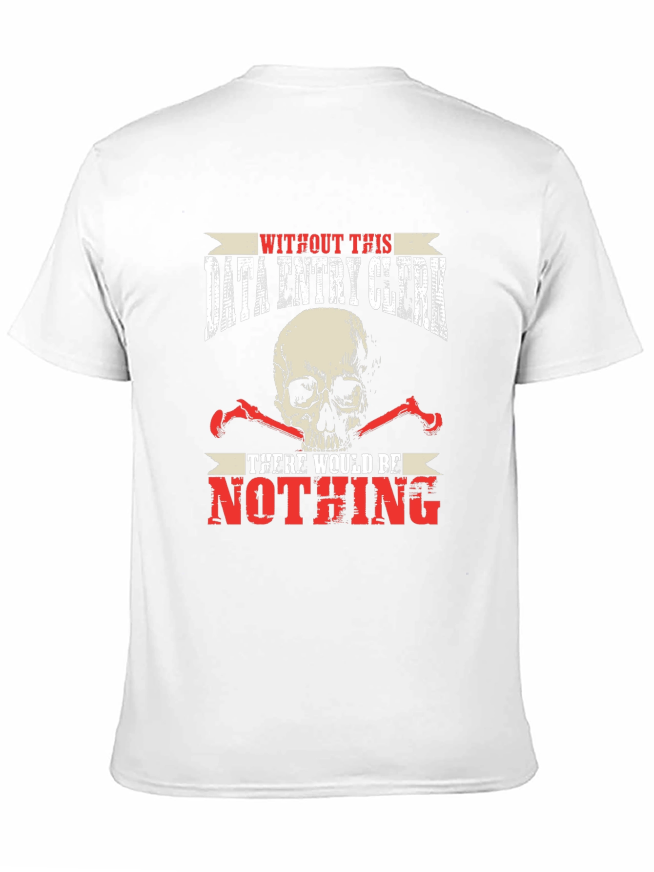 Data Entry Clerk T-Shirt - Funny Skull Graphic Tee