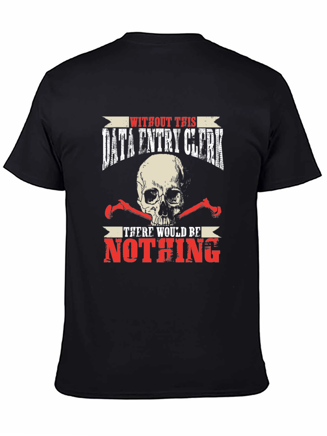Data Entry Clerk T-Shirt - Funny Skull Graphic Tee