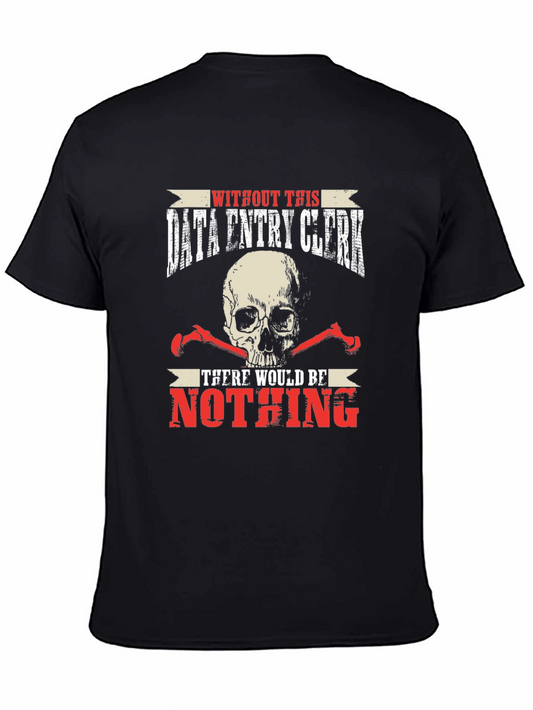 Data Entry Clerk T-Shirt - Funny Skull Graphic Tee