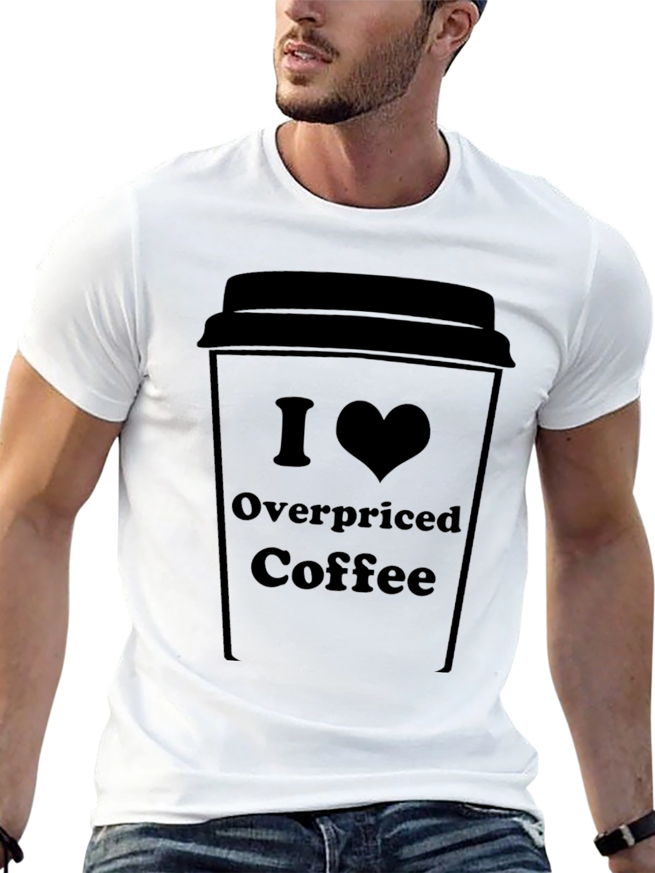 I Love Overpriced Coffee T-Shirt
