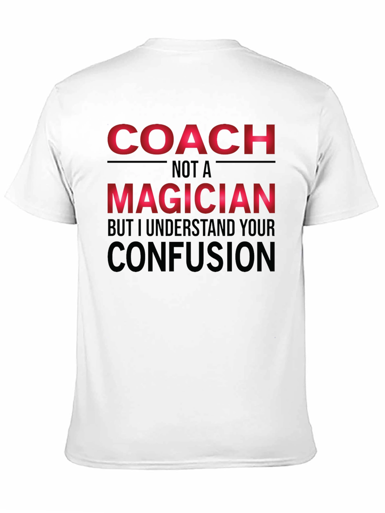Coach Not a Magician Graphic Tee