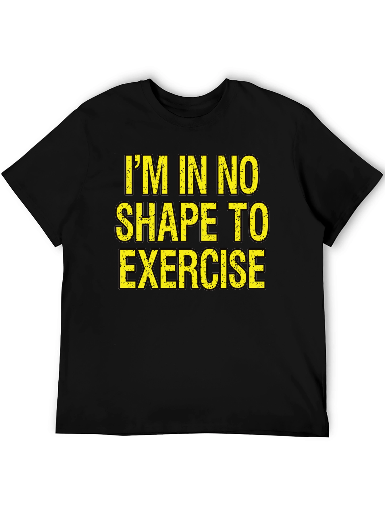 Im In No Shape To Exercise T-Shirt