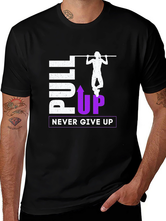 Pull Up Never Give Up Graphic T-Shirt
