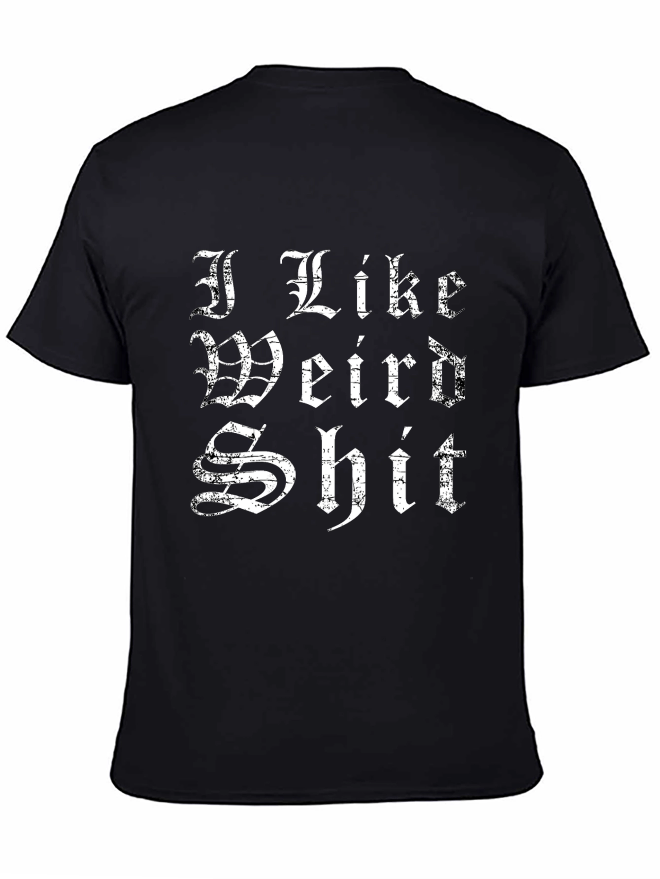 I Like Weird Shit T-Shirt - Graphic Tee