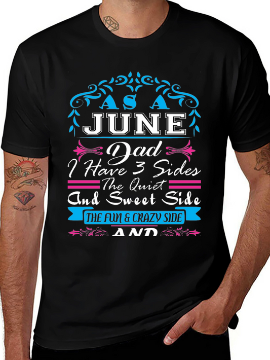 June Dad T-Shirt: 3 Sides - Quiet Sweet Fun & Crazy