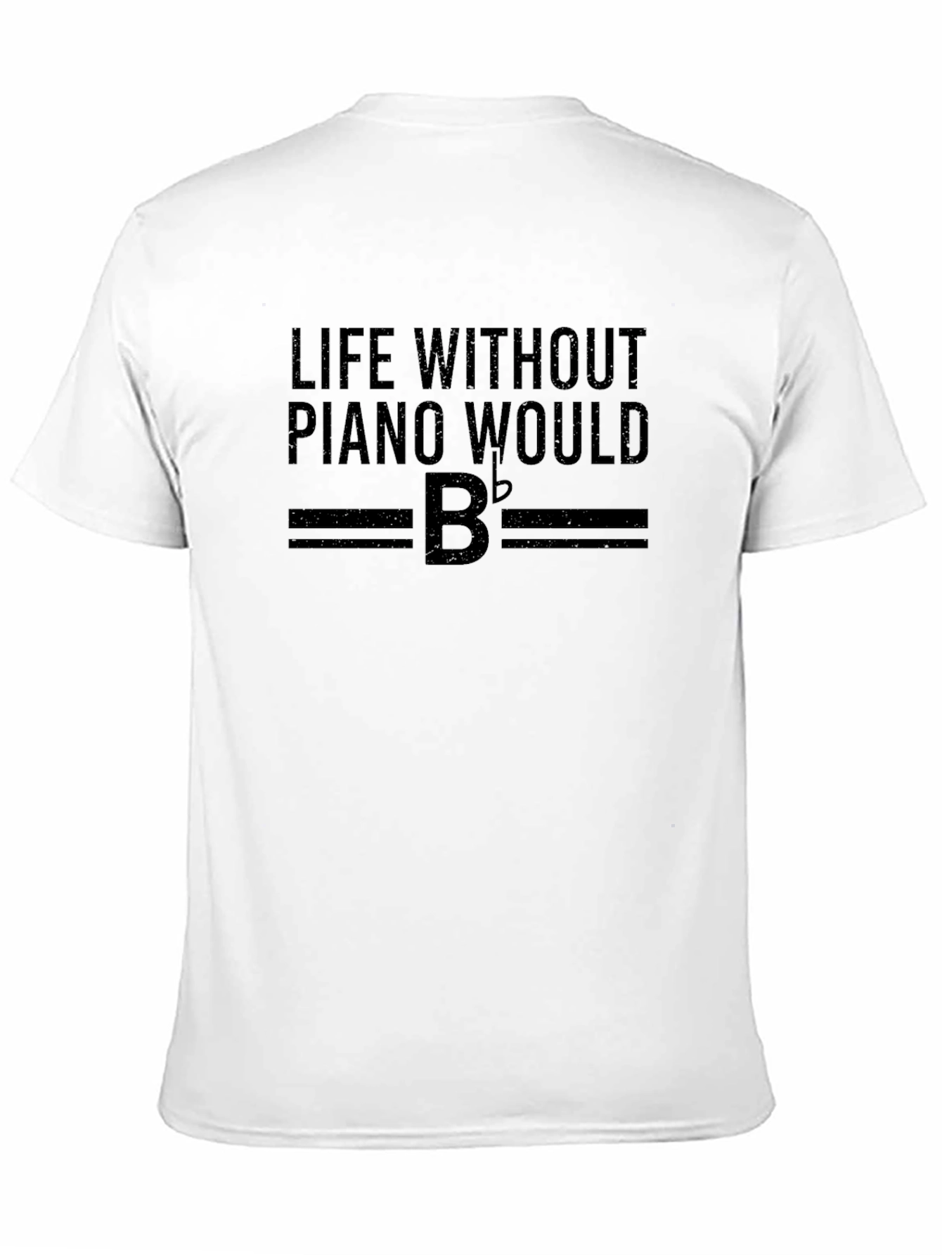 Life Without Piano Would B Flat T-Shirt