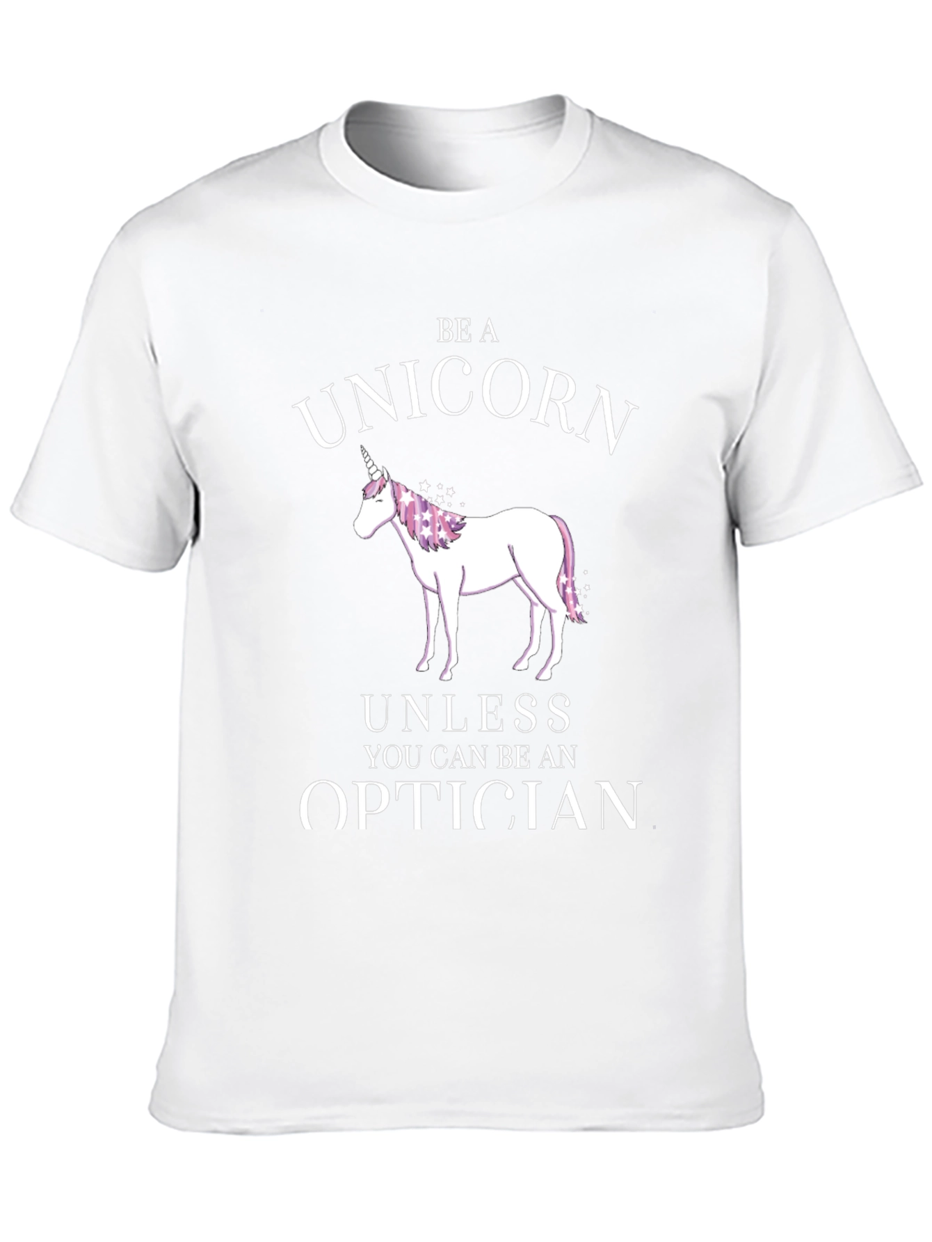 Be a Unicorn Optician T-Shirt
