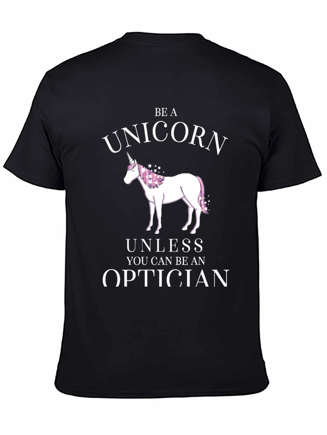 Be a Unicorn Optician T-Shirt