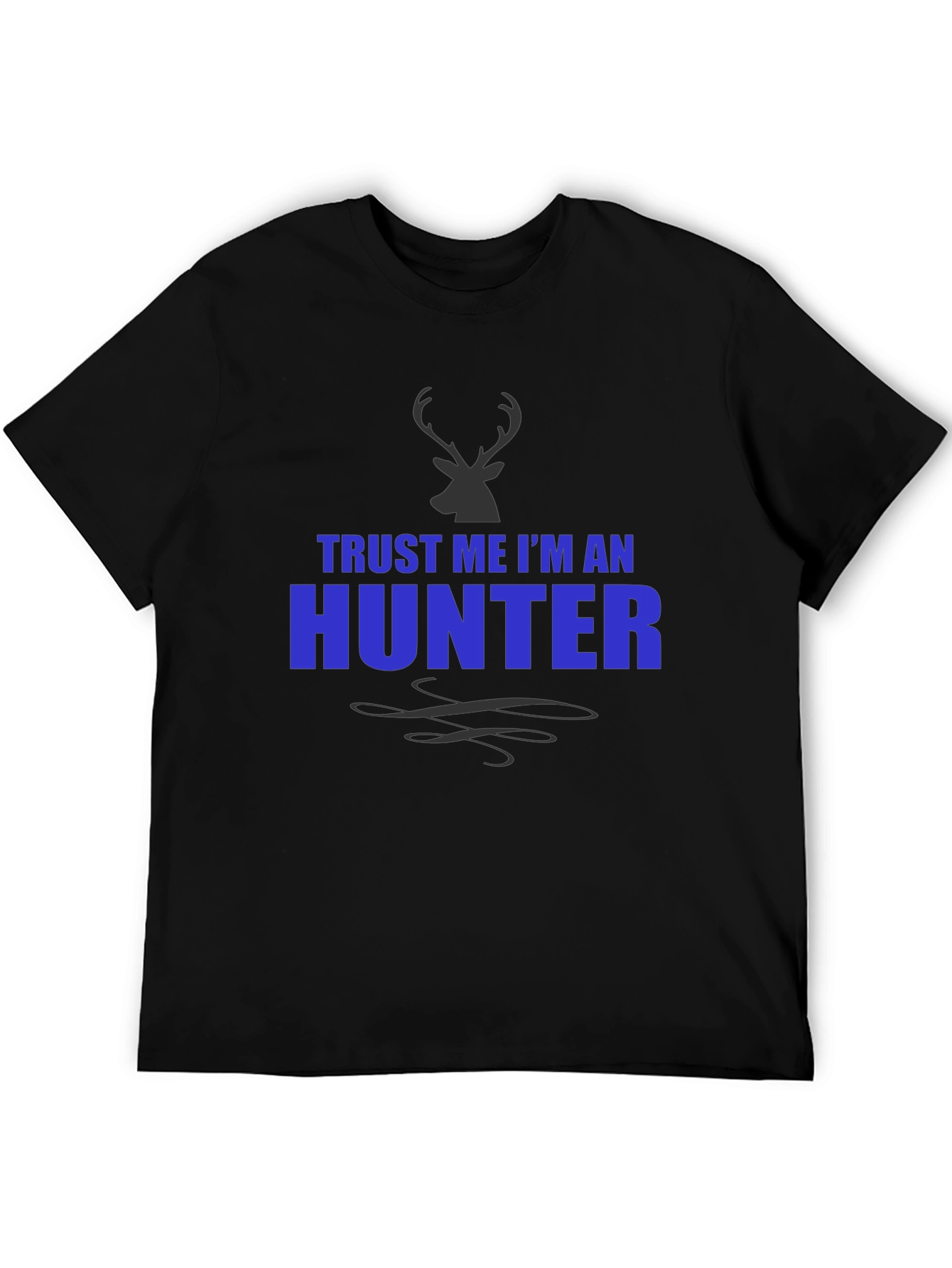 Trust Me Im An Hunter T-Shirt