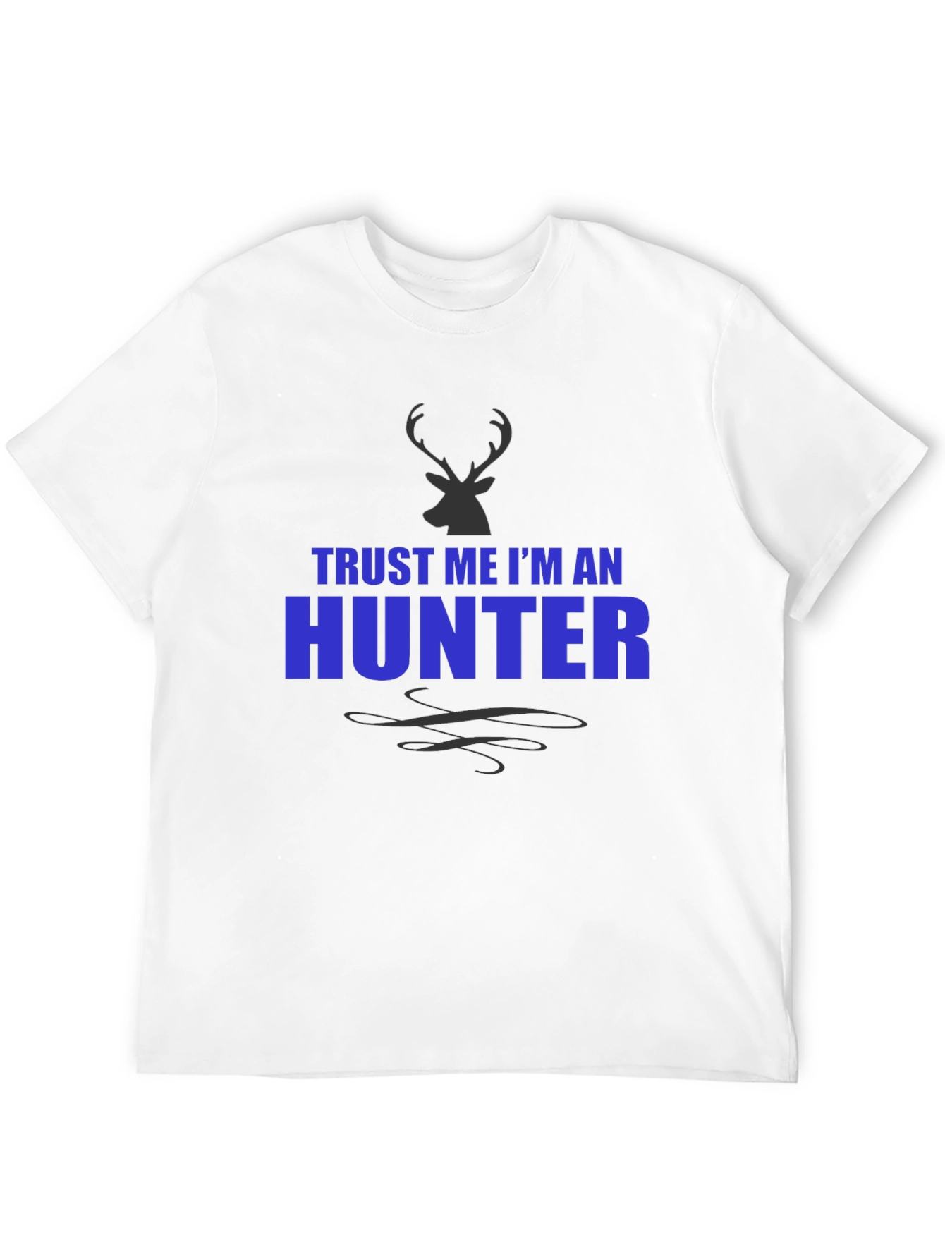 Trust Me Im An Hunter T-Shirt